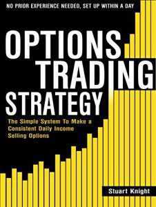 Baixar Options Trading: The Simple System to Make a Consistent Daily Income by Selling Options – No Prior Experience Needed! Set Up Within A Day! (English Edition) pdf, epub, eBook