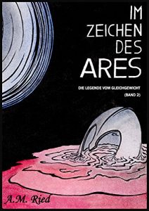 Baixar Im Zeichen des Ares:  Die Legende vom Gleichgewicht, Band 2 (German Edition) pdf, epub, eBook