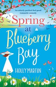 Baixar Spring at Blueberry Bay: An utterly perfect feel good romantic comedy (English Edition) pdf, epub, eBook