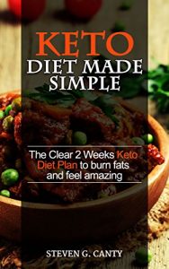 Baixar Keto Diet Made Simple: The Clear 2 weeks Keto Diet Plan to burn fats and feel amazing (Keto, Keto diet, Lose Weight, Recipes on Ketogenic and Paleo Diet) (English Edition) pdf, epub, eBook