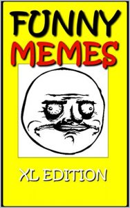 Baixar Memes: Funny Memes For 2016 XL Edition: The Memes Awards Have Spoken – (Funny Books, Funny Jokes) (English Edition) pdf, epub, eBook