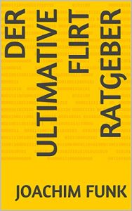 Baixar Der ultimative Flirt Ratgeber (German Edition) pdf, epub, eBook