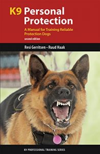 Baixar K9 Personal Protection: A Manual for Training Reliable Protection Dogs (K9 Professional Training Series) pdf, epub, eBook