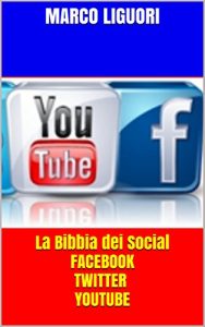 Baixar La Bibbia dei Social FACEBOOK TWITTER YOUTUBE: Traffico Illimitato (Italian Edition) pdf, epub, eBook