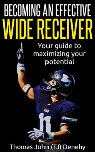 Baixar Becoming an Effective Wide Receiver: Your guide to maximizing your potential (English Edition) pdf, epub, eBook