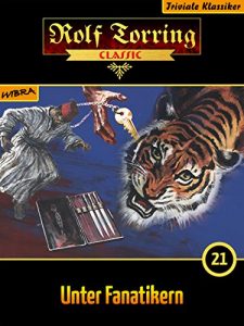 Baixar Rolf Torring 021: Unter Fanatikern pdf, epub, eBook