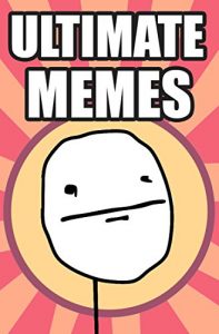 Baixar Memes: Ultimate Memes: 1550+ Hilarious Memes on the Internet (English Edition) pdf, epub, eBook