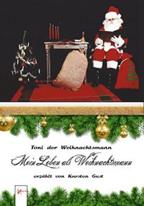 Baixar Toni der Weihnachtsmann – Mein Leben als Weihnachtsmann (German Edition) pdf, epub, eBook