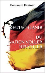 Baixar DEUTSCHLAND! Du Nation voller Heuchler (German Edition) pdf, epub, eBook
