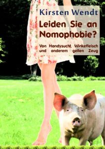 Baixar Leiden Sie an Nomophobie? Von Handysucht, Winkefleisch und anderem geilen Zeug (German Edition) pdf, epub, eBook