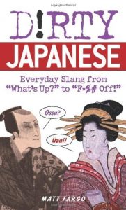 Baixar Dirty Japanese: Everyday Slang from (Dirty Everyday Slang) pdf, epub, eBook