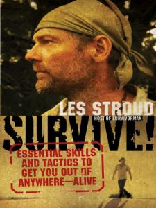 Baixar Survive!: Essential Skills and Tactics to Get You Out of Anywhere – Alive pdf, epub, eBook