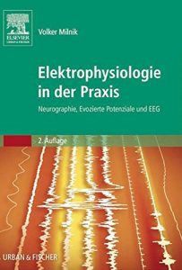 Baixar Elektrophysiologie in der Praxis: Neurographie, Evozierte Potenziale und EEG pdf, epub, eBook