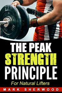Baixar The Peak Strength Principle : For Natural Lifters (English Edition) pdf, epub, eBook