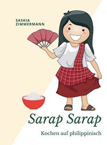 Baixar Sarap Sarap: Kochen auf philippinisch (German Edition) pdf, epub, eBook