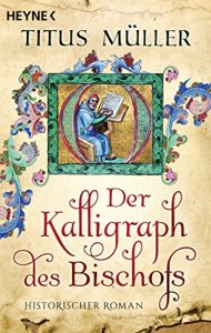 Baixar Der Kalligraph des Bischofs: Historischer Roman (German Edition) pdf, epub, eBook