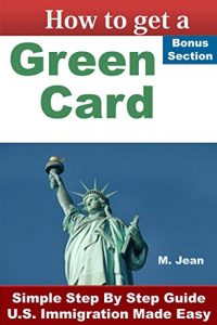 Baixar How to Get a Green Card: Simple Step By Step Guide: U.S. Immigration Made Easy (English Edition) pdf, epub, eBook
