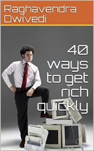 Baixar 40 ways to get rich quickly (English Edition) pdf, epub, eBook