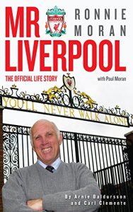 Baixar Mr Liverpool: Ronnie Moran: The Official Life Story with Paul Moran (English Edition) pdf, epub, eBook