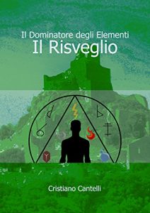 Baixar Il Dominatore degli Elementi – Il Risveglio pdf, epub, eBook