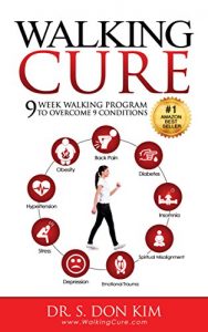 Baixar Walking Cure: 9 Week Walking Program to Overcome Obesity, Back Pain, Diabetes, Hypertension, Depression, Insomnia, Stress, Emotional Trauma and Spiritual Misalignment. (English Edition) pdf, epub, eBook