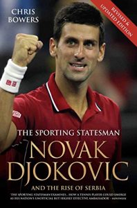 Baixar Novak Djokovic and the Rise of Serbia – The Sporting Statesman pdf, epub, eBook