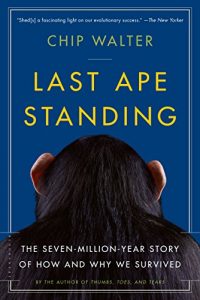 Baixar Last Ape Standing: The Seven-Million-Year Story of How and Why We Survived pdf, epub, eBook