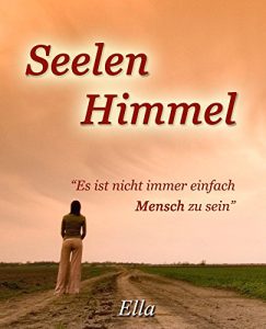 Baixar SeelenHimmel: Es ist nicht immer einfach, Mensch zu sein (German Edition) pdf, epub, eBook