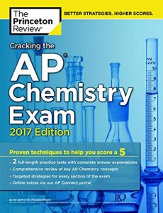 Baixar Cracking the AP Chemistry Exam, 2017 Edition: Proven Techniques to Help You Score a 5 (College Test Preparation) pdf, epub, eBook