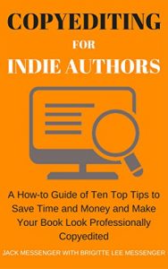 Baixar Copyediting for Indie Authors: A How-to Guide of Ten Top Tips to Save Time and Money and Make Your Book Look Professionally Copyedited (English Edition) pdf, epub, eBook