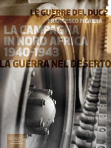 Baixar La campagna in Nord Africa (1940-1943). La guerra nel deserto (Le guerre del Duce Vol. 2) (Italian Edition) pdf, epub, eBook
