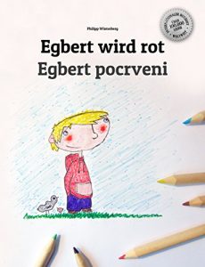 Baixar Egbert wird rot/Egbert pocrveni: Kinderbuch Deutsch-Kroatisch (zweisprachig/bilingual) (German Edition) pdf, epub, eBook