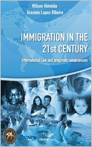 Baixar Immigration in the 21st Century: International Law and Pragmatic Weaknesses (English Edition) pdf, epub, eBook