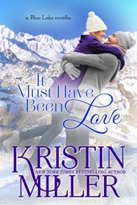 Baixar It Must’ve Been Love (a novella) (Blue Lake Series Book 6) (English Edition) pdf, epub, eBook