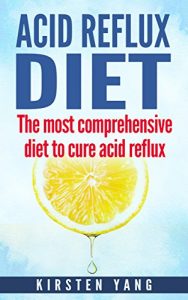 Baixar Acid Reflux Diet: The most comprehensive diet to cure acid reflux (acid reflux treatment) (English Edition) pdf, epub, eBook
