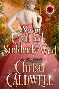 Baixar Never Courted, Suddenly Wed (Scandalous Seasons Book 2) (English Edition) pdf, epub, eBook