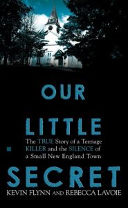 Baixar Our Little Secret: The True Story of a Teenager Killer and the Silence of a Small New England Town pdf, epub, eBook