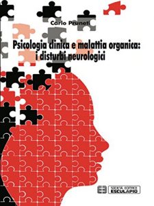 Baixar Psicologia clinica e malattia organica: i disturbi neurologici pdf, epub, eBook