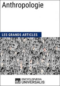 Baixar Anthropologie (Les Grands Articles d’Universalis) (French Edition) pdf, epub, eBook