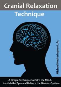 Baixar Cranial Relaxation Technique: A Simple Technique to Calm Your Mind, Nourish Your Eyes and Balance Your Nervous System (English Edition) pdf, epub, eBook