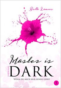 Baixar Master is dark Band 5: Wenn du mich nur genug liebst (German Edition) pdf, epub, eBook