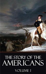 Baixar The Story of the Americans – Volume I: The Thirteen Colonies [Quintessential Classics] [Illustrated] (English Edition) pdf, epub, eBook