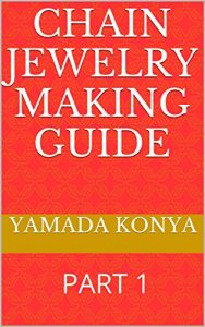 Baixar Chain Jewelry Making Guide:  PART 1 (English Edition) pdf, epub, eBook