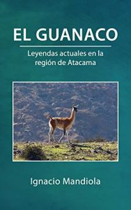 Baixar El Guanaco: Leyendas del desierto de Atacama (Ignamand) (Spanish Edition) pdf, epub, eBook