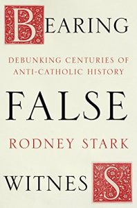 Baixar Bearing False Witness: Debunking centuries of anti-Catholic history pdf, epub, eBook