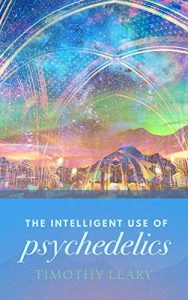 Baixar The Intelligent Use of Psychedelics (English Edition) pdf, epub, eBook