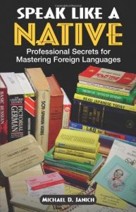 Baixar Speak Like A Native: Professional Secrets for Mastering Foreign Languages pdf, epub, eBook