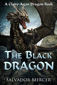 Baixar The Black Dragon: A Claire-Agon Dragon Book (Dragon Series 1) (English Edition) pdf, epub, eBook