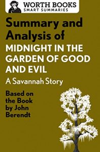 Baixar Summary and Analysis of Midnight in the Garden of Good and Evil: A Savannah Story: Based on the Book by John Berendt (English Edition) pdf, epub, eBook
