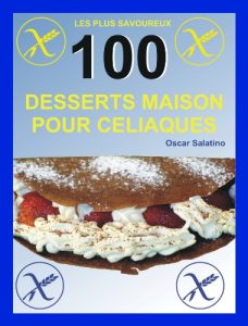 Baixar 100 DESSERTS MAISON POUR CELIAQUES (French Edition) pdf, epub, eBook